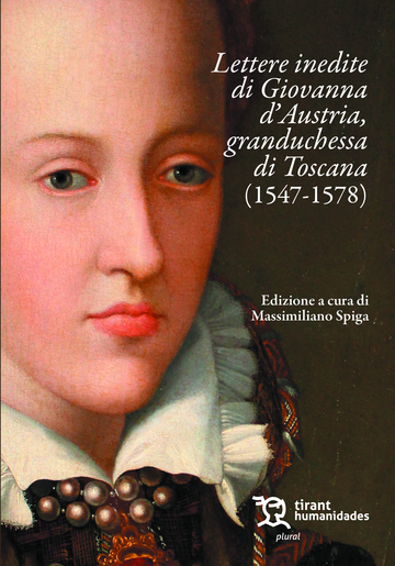 Lettere inedite di Giovanna d' Austria, granduchessa di Toscana (1547-1578)
