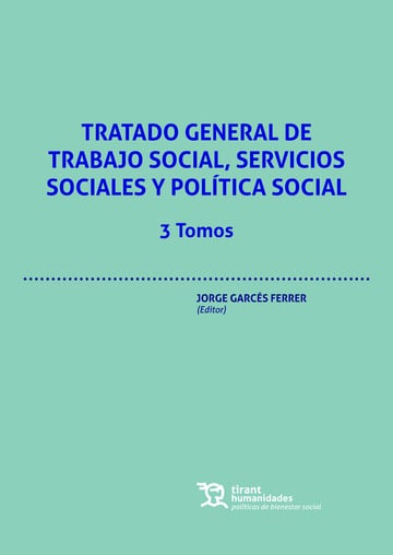 Tratado general de trabajo social, servicios sociales y poltica social 3 Tomos