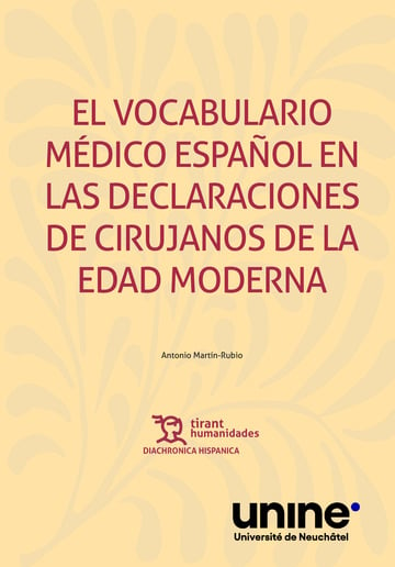 El vocabulario mdico espaol en las declaraciones de cirujanos de la Edad Moderna