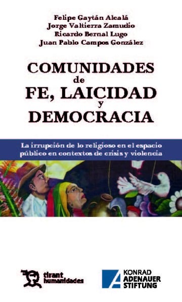 Comunidades de Fe, Laicidad y Democracia. La irrupcin de lo religioso en el espacio pblico en contextos de crisis y violencia