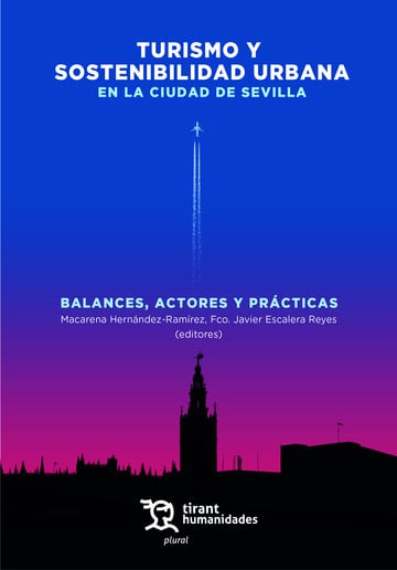 Turismo y sostenibilidad urbana en la ciudad de Sevilla. Balances, actores y prcticas