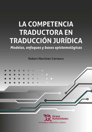 La competencia traductora en traduccin jurdica. Modelos, enfoques y bases epistemolgicas