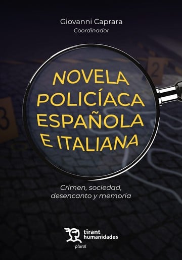 Novela policaca espaola e italiana. Crimen, sociedad, desencanto y memoria