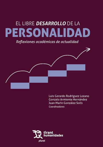 El libre desarrollo de la personalidad. Reflexiones acadmicas de actualidad