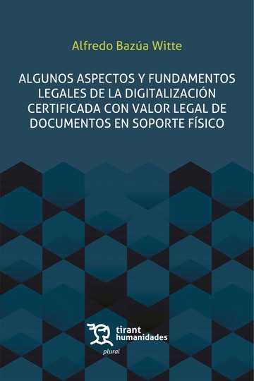 Algunos aspectos y fundamentos legales de la digitalizacin certificada con valor legal de documentos en soporte fsico