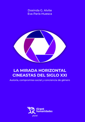 La mirada horizontal cineastas del siglo XXI. Autora, compromiso social y conciencia de gnero