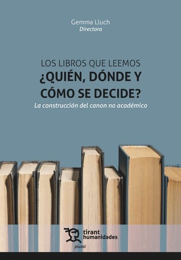 Los libros que leemos quin, dnde y cmo se decide? La construccin del canon no acadmico