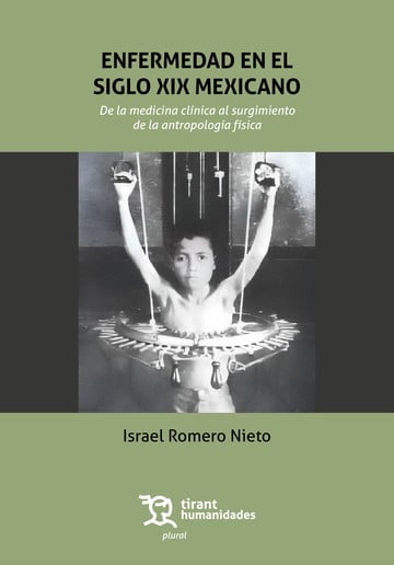 Enfermedad en el siglo XIX mexicano. De la medicina clnica al surgimiento de la antropologa fsica