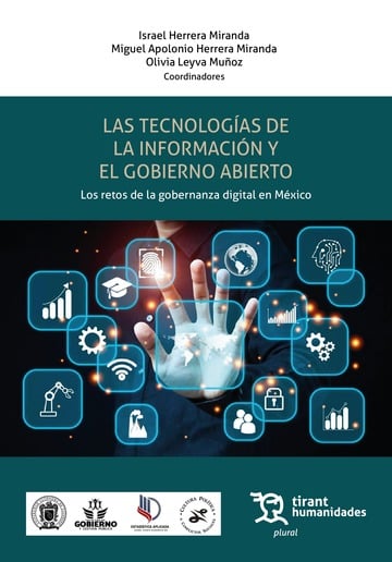 Las tecnologas de la informacin y el gobierno abierto. Los retos de la gobernanza digital en Mxico