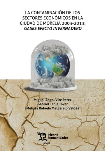 La contaminacin de los sectores econmicos en la ciudad de Morelia 2003-2013: gases efecto invernadero