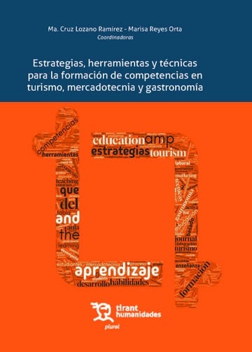 Estrategias, herramientas y tcnicas para la formacin de competencias en turismo, mercadotecnia y gastronoma