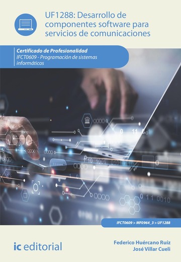 Desarrollo de componentes software para servicios de comunicaciones. IFCT0609 - Programacin de sistemas informticos