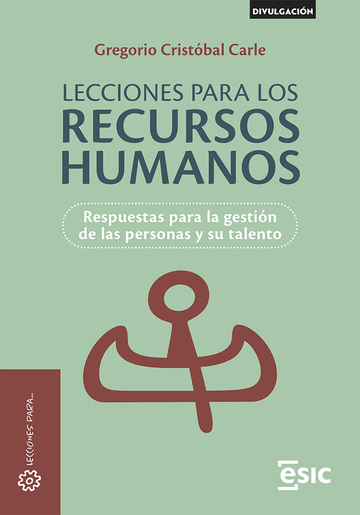 Lecciones para los recursos humanos. Respuestas para la gestin de las personas y su talento