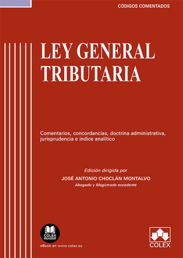Ley General Tributaria. Comentarios, concordancias, doctrina administrativa, jurisprudencia e ndice analtico