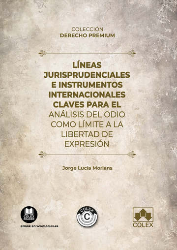 Lneas jurisprudenciales e instrumentos internacionales claves para el anlisis del odio como lmite a la libertad de expresin