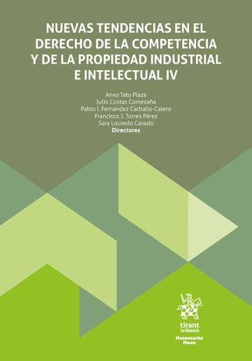 Nuevas tendencias en el derecho de la competencia y de la propiedad industrial e intelectual IV