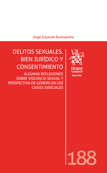 Delitos sexuales. Bien jurdico y consentimiento. Algunas reflexiones sobre violencia sexual