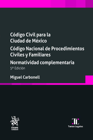 Cdigo Civil para la Ciudad de Mxico. Cdigo Nacional de Procedimientos Civiles y Familiares. Normatividad complementaria 5 Ed