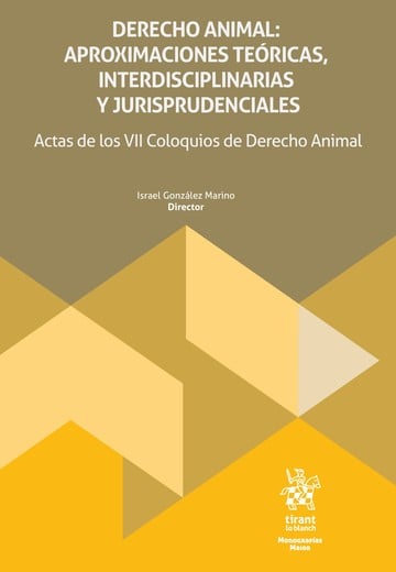 Derecho animal: aproximaciones tericas, interdisciplinarias y jurisprudenciales