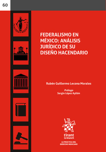 Federalismo en Mxico: Anlisis jurdico de su diseo hacendario