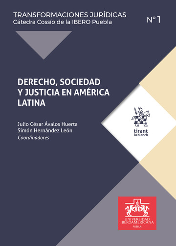Derecho, sociedad y justicia en Amrica Latina. Transformaciones Jurdicas. Ctedra Cosso de la IBERO Puebla N1