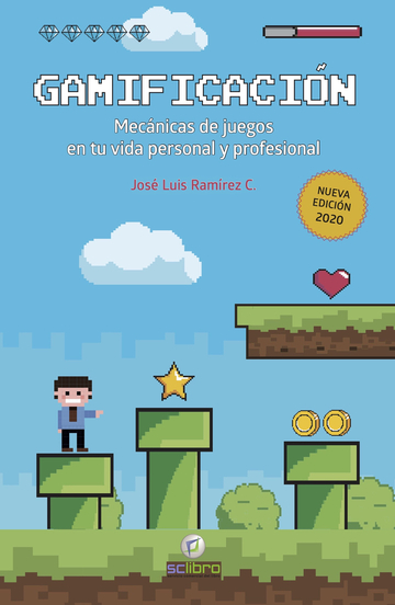 GAMIFICACIN. Mecnicas de juegos en tu vida personal y profesional