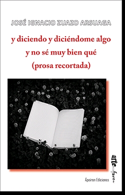 y diciendo y dicindome algo y no s muy bien qu (prosa recortada)