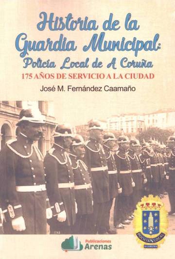 Historia De La Guardia Municipal:policia Local De A Corua