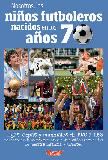 Nosotros, los nios futboleros nacidos en los aos 70