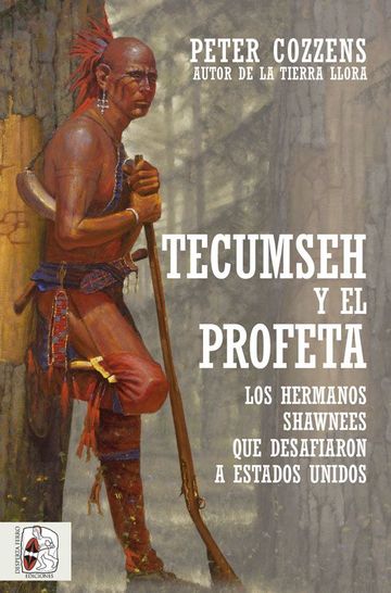 Tecumseh y el Profeta. Los hermanos shawnee que desafiaron a Estados  UnidosDesperta Ferro Ediciones - Editorial Tirant Lo Blanch
