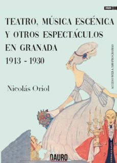 Teatro, msica escnica y otros espectculos en Granada 1913-1930