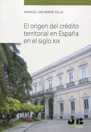 El origen del crdito territorial en Espaa en el Siglo XIX