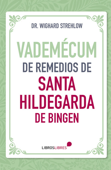 Vademcum de remedios de Santa Hildegarda de Bingen