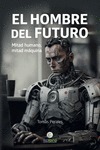 EL HOMBRE DEL FUTURO. Mitad humano, mitad mquina