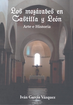 Los mozrabes en Castilla y Len. Arte e Historia