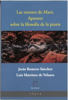 Las razones de Marx. Apuntes sobre la filosofa de la praxis