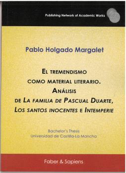 El tremendismo como material literario. Anlisis de 'La familia de Pascual Duarte', 'Los santos inocentes' e 'Intemperie'