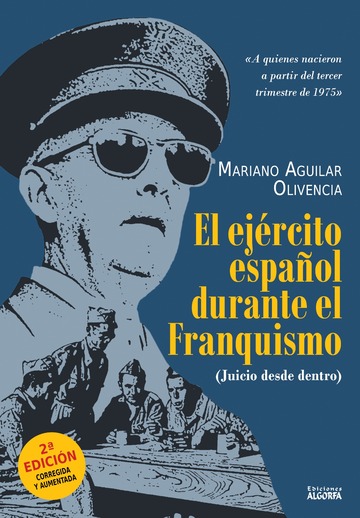 El ejrcito espaol durante el franquismo (Juicio desde dentro)