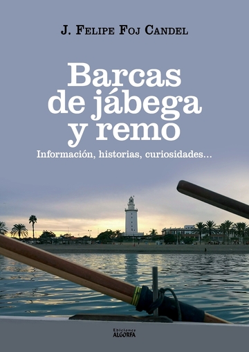 Barcas de Jbega y remo. Informacin, historias, curiosidades...