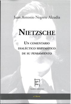 Nietzsche. un comentario dialctico sistemtico de su pensamiento