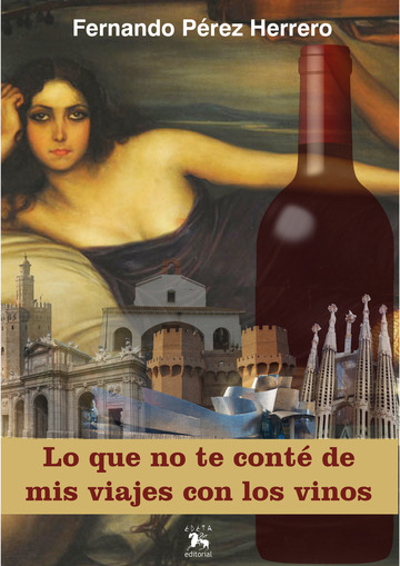 Lo que no te cont de mis viajes con los vinos