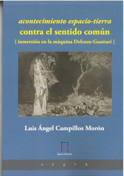 acontecimiento espacio-tierra / contra el sentido comn / [ inmersin en la mquina Deleuze-Guattari ]