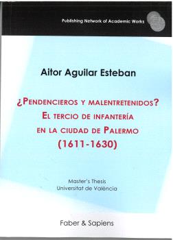 pendencieros y malentretenidos? el tercio de infantera en la ciudad de palermo (1611-1630)
