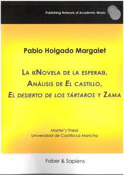 La 'novela de la espera'. anlisis de 'el castillo', 'el desierto de los trtaros' y 'zama'