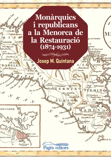 Monrquics i republicans a la Menorca de la Restauraci (1874-1931)