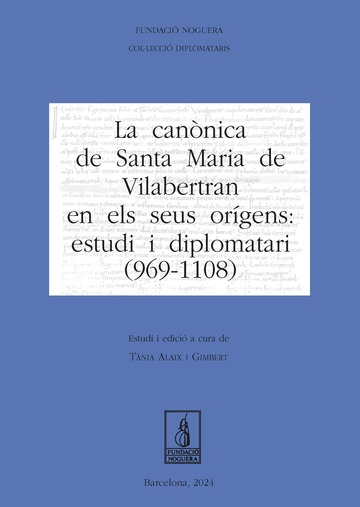 La cannica de Santa Maria de Vilabertran en els seus orgens: estudi i diplomatari (969-1108)