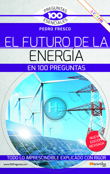 El futuro de la energa en 100 preguntas. N.E. revisada y a color
