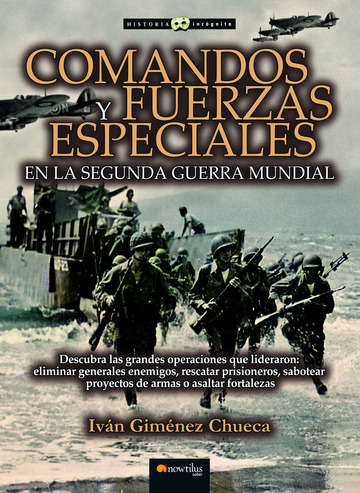 Comandos y fuerzas especiales en la Segunda Guerra Mundial (EDICIN POD)