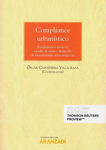 Compliance urbanstico. Fundamentos tericos, estudio de casos y desarrollo de herramientas anticorrupcin