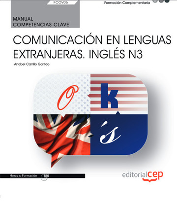 Manual. Competencia clave. Comunicacin en lenguas extranjeras. Ingls N3 (FCOV06). Formacin complementaria